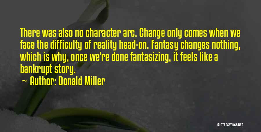 Character Arc Quotes By Donald Miller