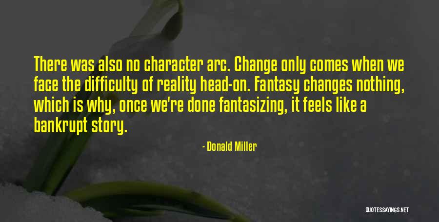 Character Arc Quotes By Donald Miller