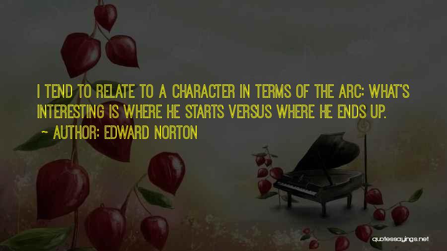 Character Arc Quotes By Edward Norton