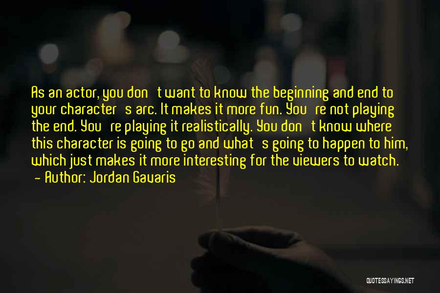 Character Arc Quotes By Jordan Gavaris