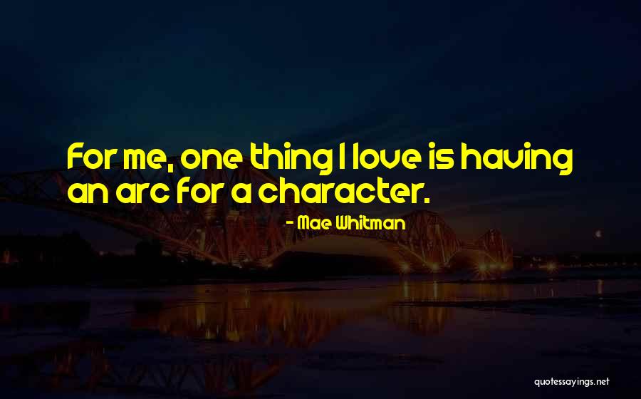 Character Arc Quotes By Mae Whitman Character Arc Quotes By Mae Whitman