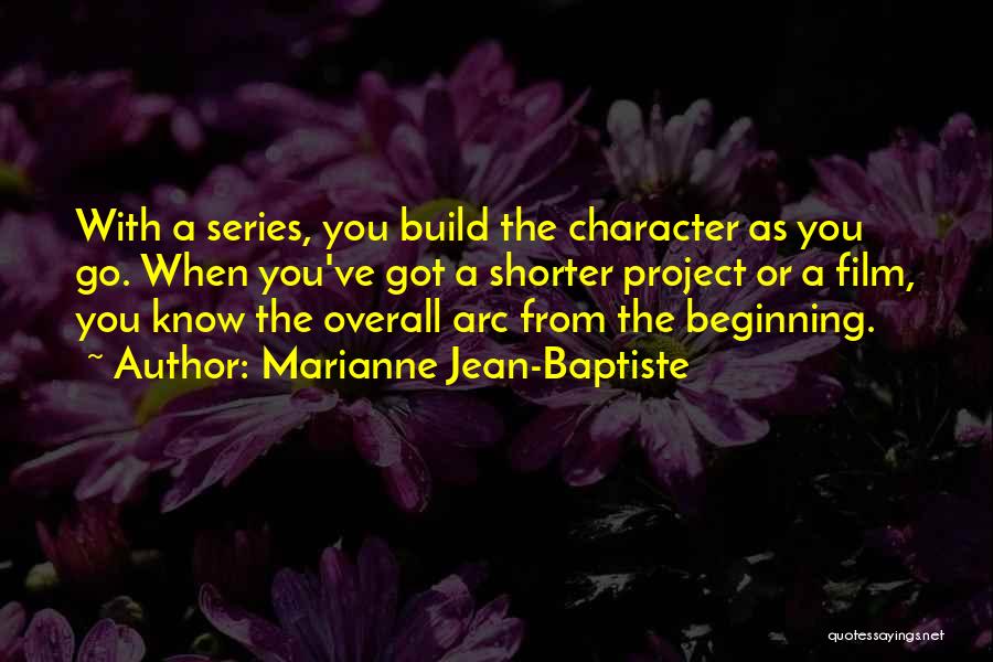 Character Arc Quotes By Marianne Jean-Baptiste