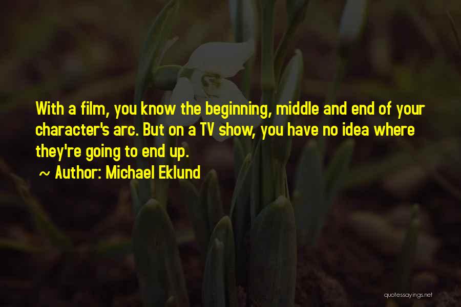 Character Arc Quotes By Michael Eklund