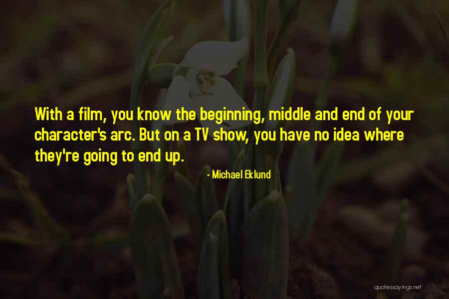 Character Arc Quotes By Michael Eklund