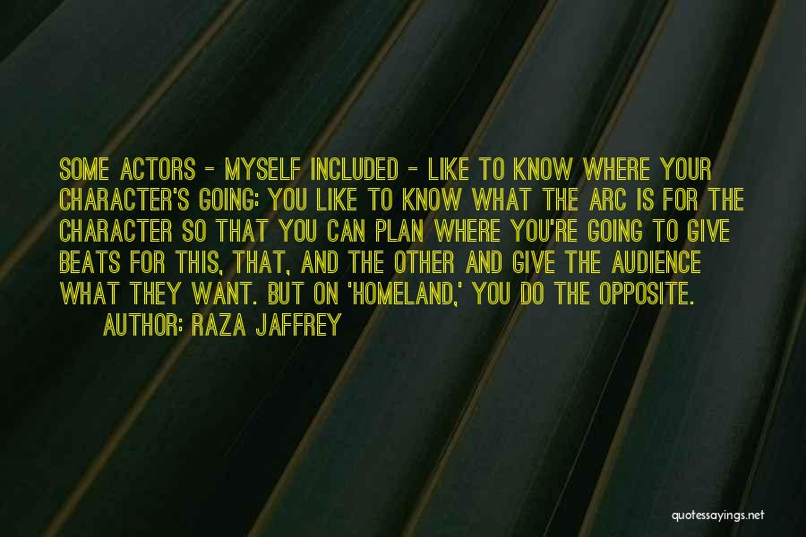 Character Arc Quotes By Raza Jaffrey