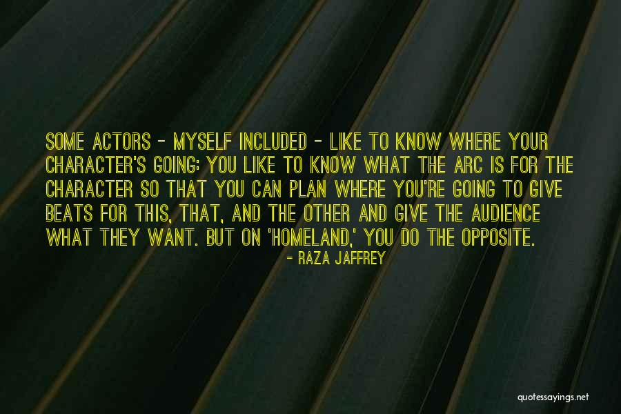 Character Arc Quotes By Raza Jaffrey