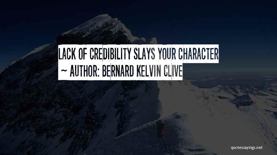 Character Building Quotes By Bernard Kelvin Clive