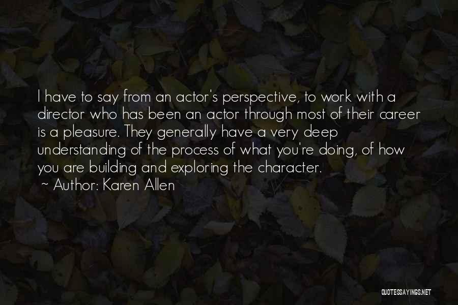 Character Building Quotes By Karen Allen