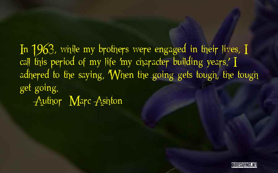 Character Building Quotes By Marc Ashton
