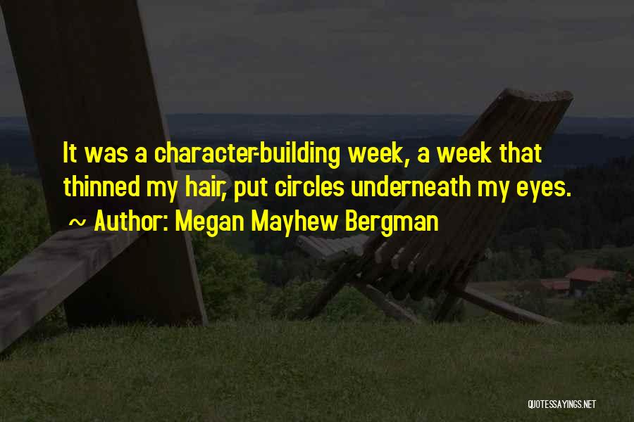 Character Building Quotes By Megan Mayhew Bergman