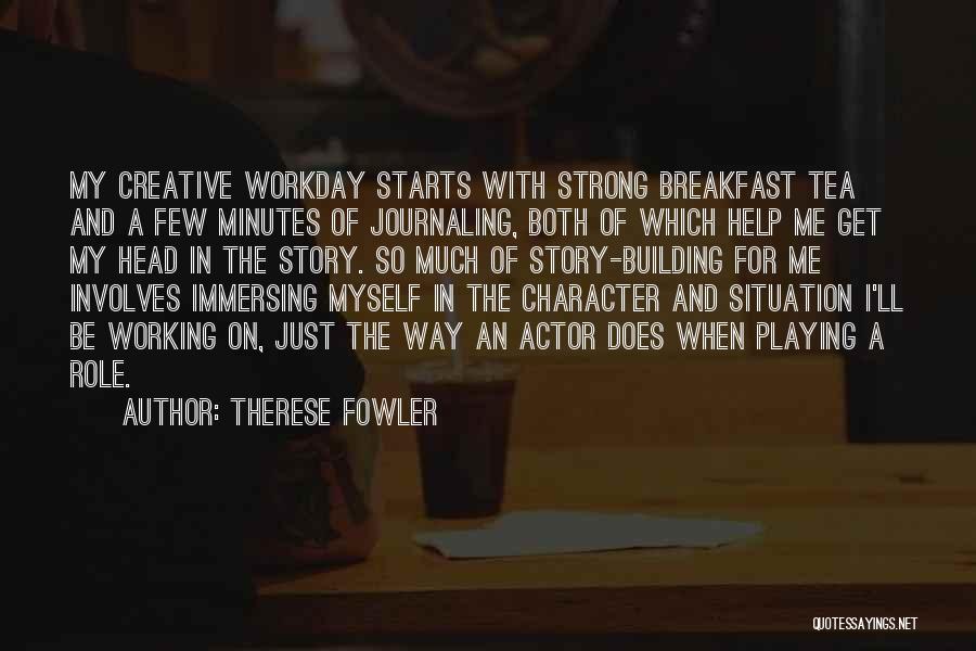 Character Building Quotes By Therese Fowler
