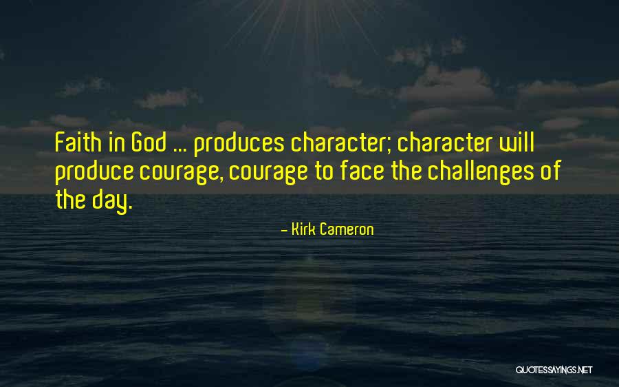 Character Courage Quotes By Kirk Cameron Character Courage Quotes By Kirk Cameron