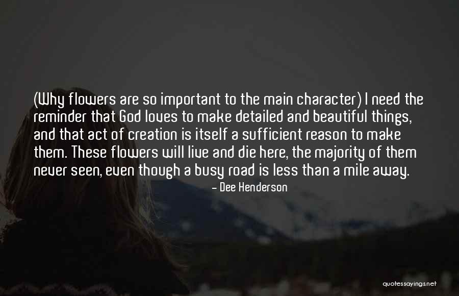 Character Creation Quotes By Dee Henderson Character Creation Quotes By Dee Henderson
