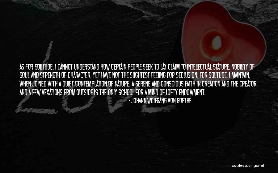 Character Creation Quotes By Johann Wolfgang Von Goethe Character Creation Quotes By Johann Wolfgang Von Goethe