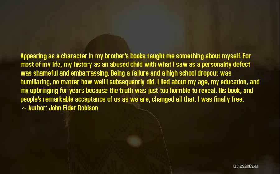 Character Defect Quotes By John Elder Robison
