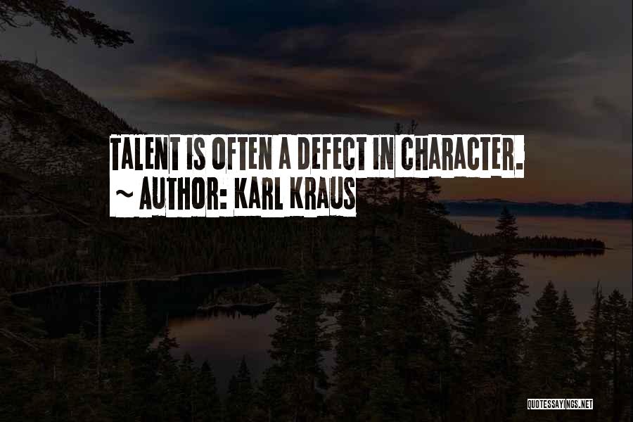 Character Defect Quotes By Karl Kraus