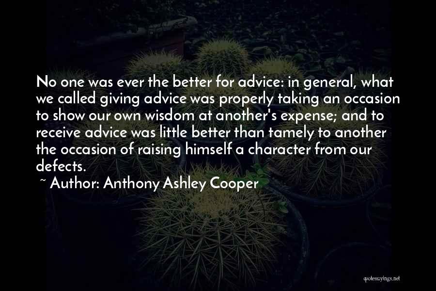 Character Defects Quotes By Anthony Ashley Cooper