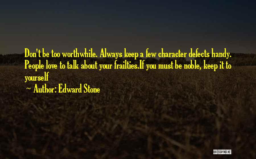 Character Defects Quotes By Edward Stone