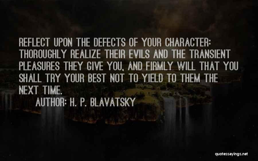 Character Defects Quotes By H. P. Blavatsky
