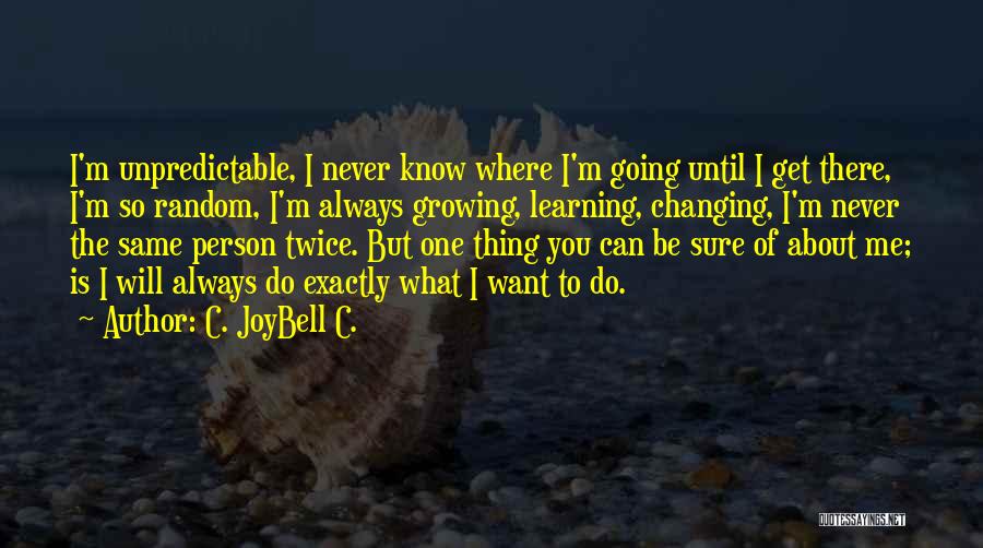 Character Defining Quotes By C. JoyBell C.