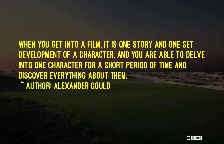 Character Development Quotes By Alexander Gould