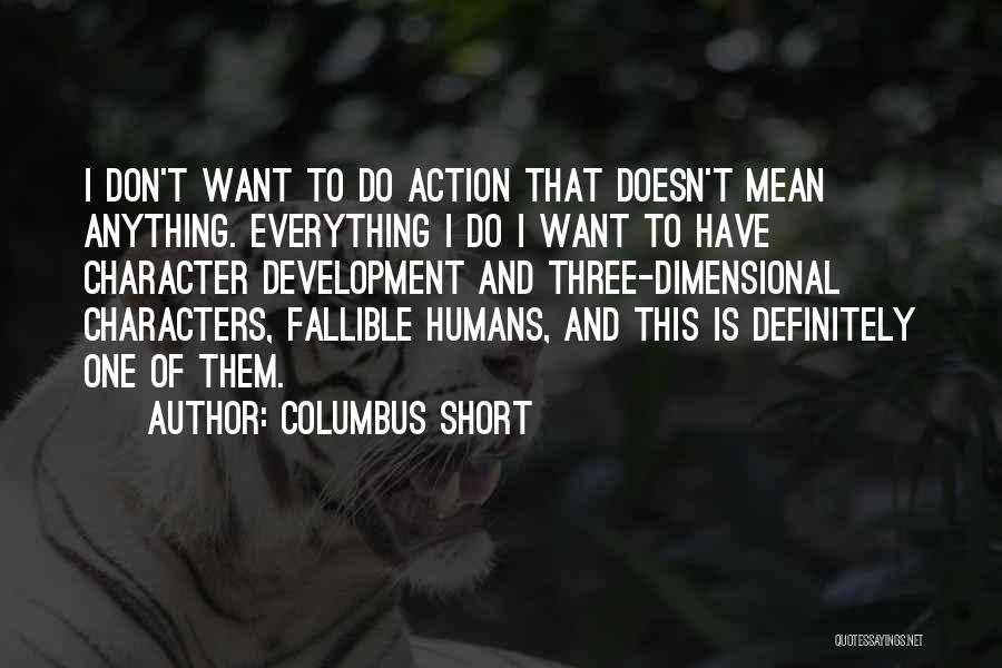 Character Development Quotes By Columbus Short