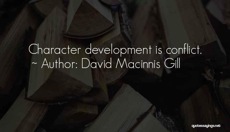 Character Development Quotes By David Macinnis Gill