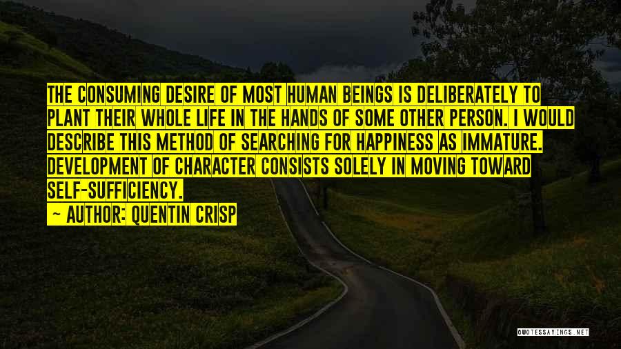 Character Development Quotes By Quentin Crisp