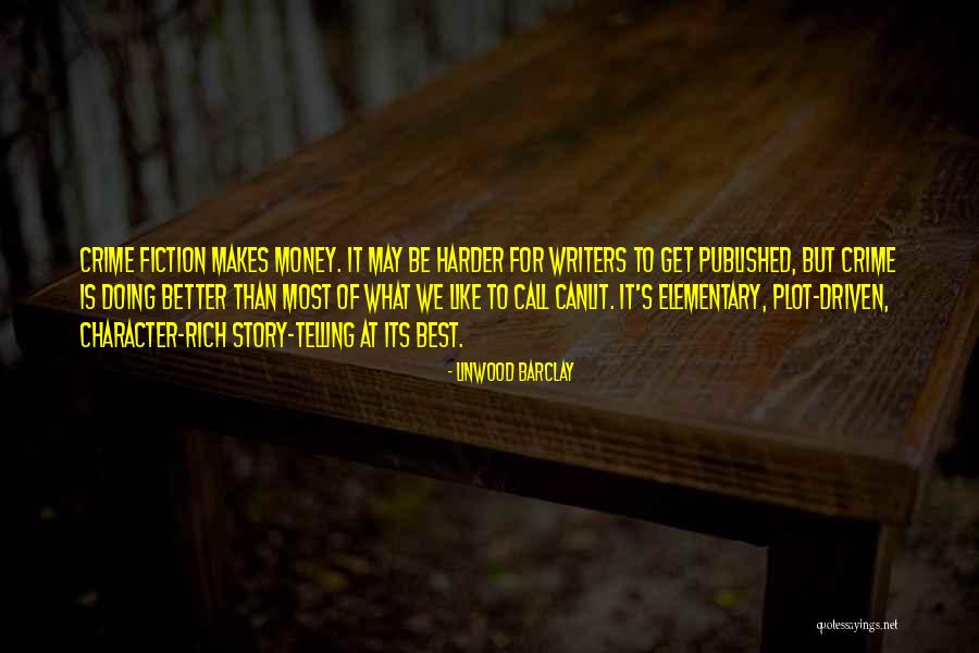 Character Driven Quotes By Linwood Barclay Character Driven Quotes By Linwood Barclay