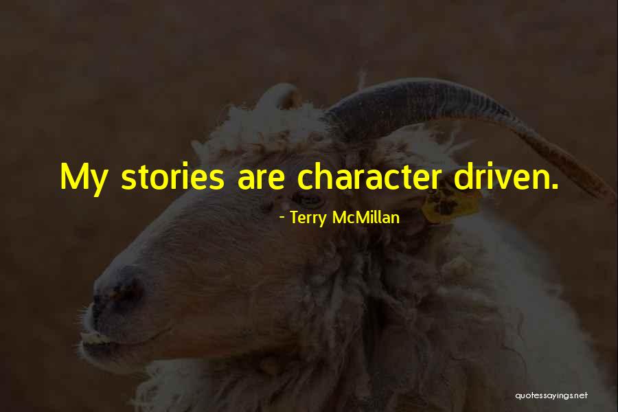 Character Driven Quotes By Terry McMillan Character Driven Quotes By Terry McMillan
