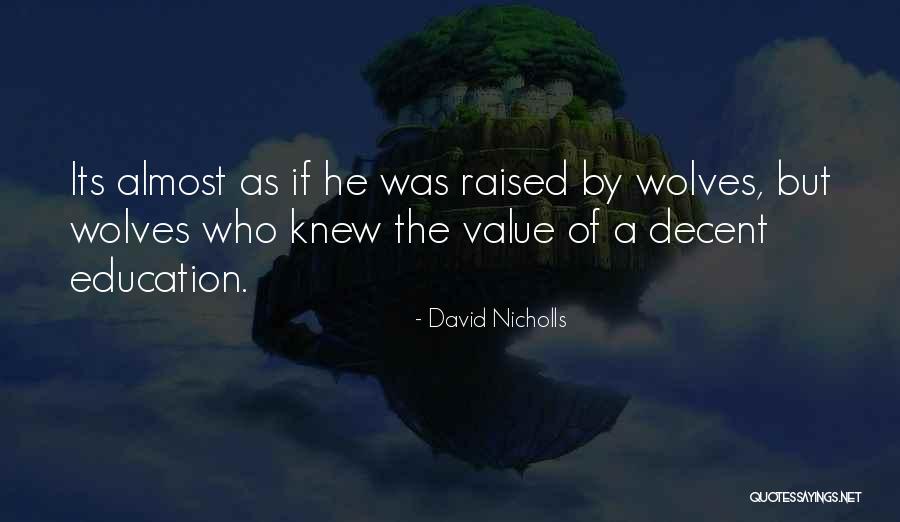 Character Education Quotes By David Nicholls Character Education Quotes By David Nicholls