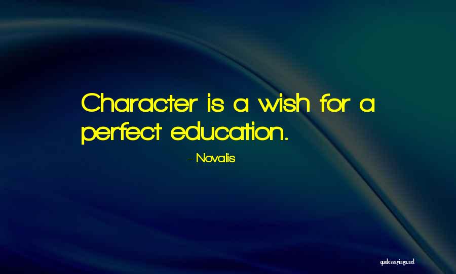 Character Education Quotes By Novalis Character Education Quotes By Novalis