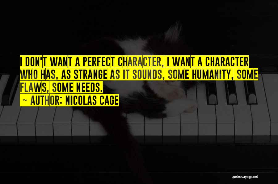 Character Flaws Quotes By Nicolas Cage