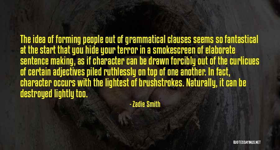 Character Forming Quotes By Zadie Smith