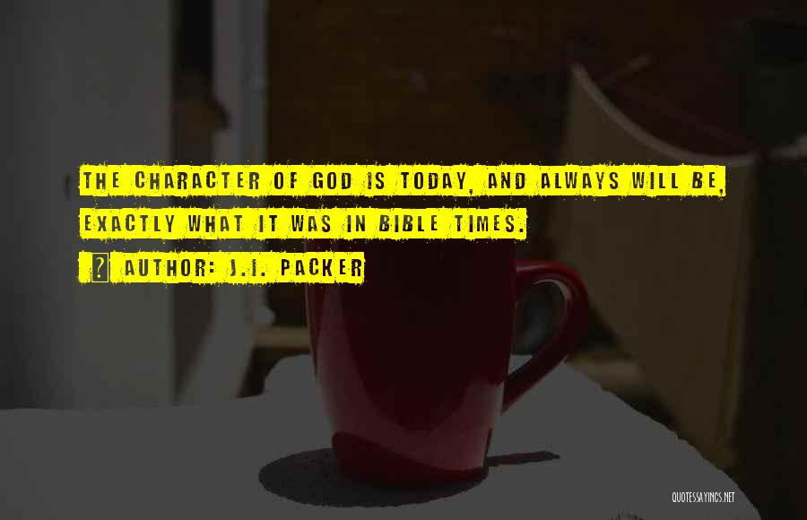 Character From The Bible Quotes By J.I. Packer