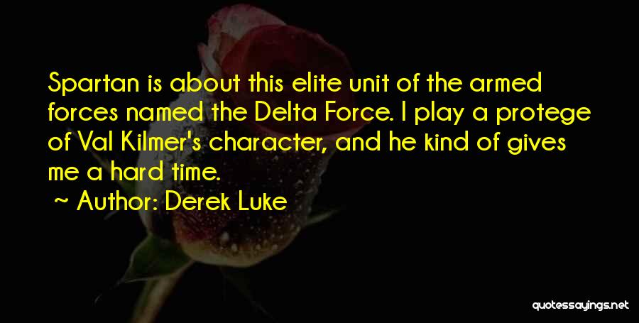 Character In Hard Times Quotes By Derek Luke