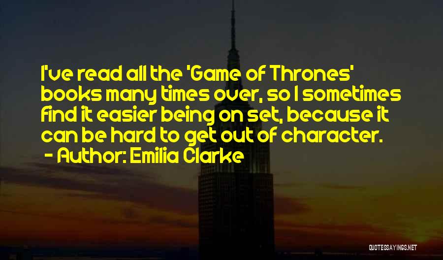 Character In Hard Times Quotes By Emilia Clarke