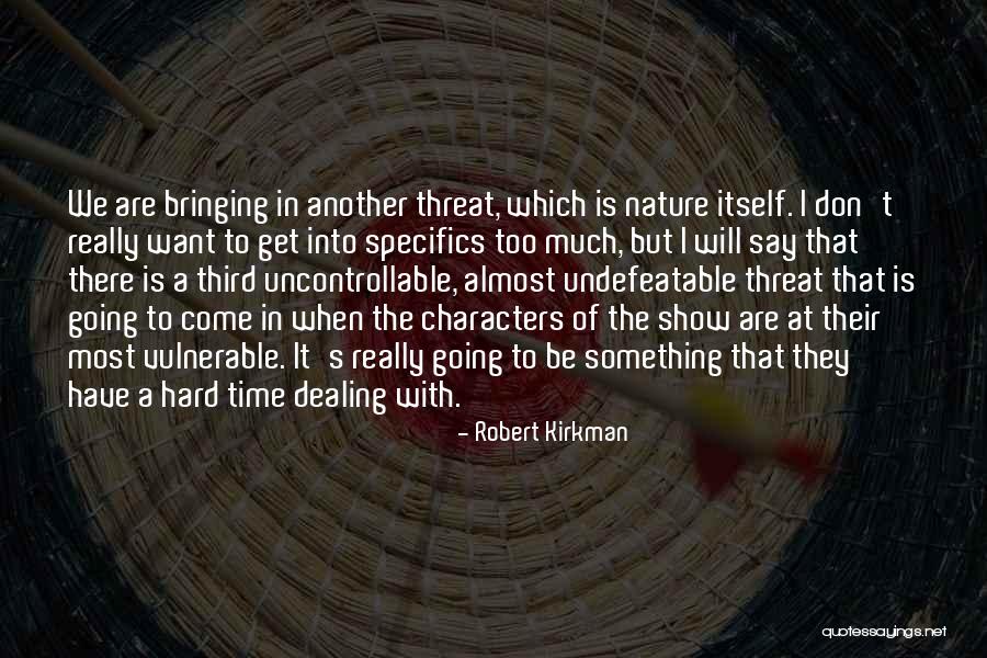 Character In Hard Times Quotes By Robert Kirkman