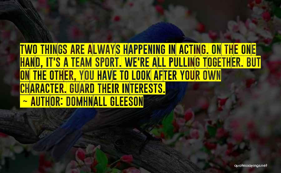 Character In Sports Quotes By Domhnall Gleeson