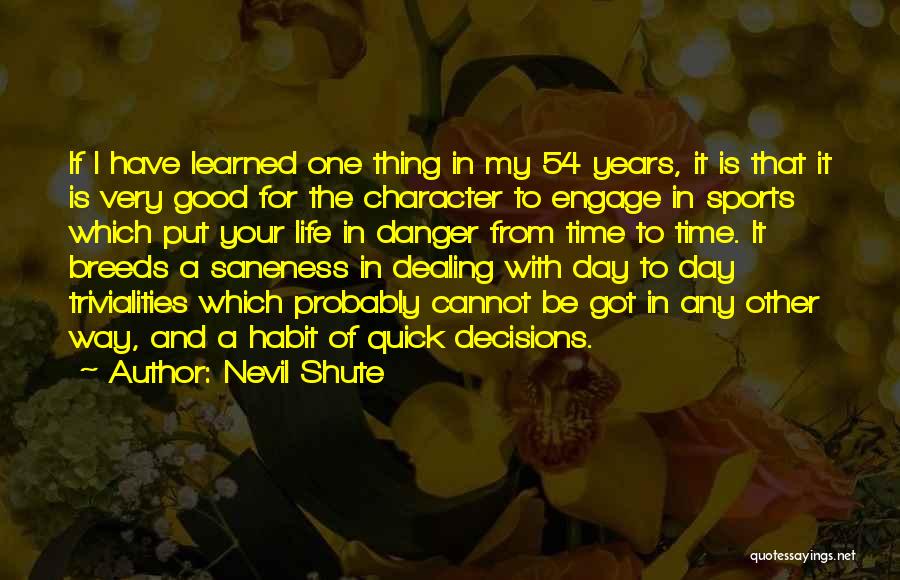 Character In Sports Quotes By Nevil Shute