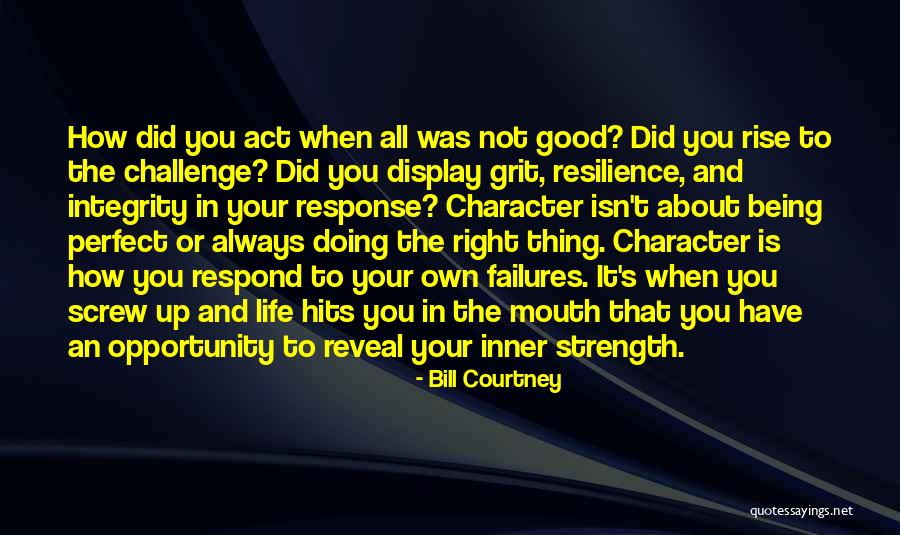 Character Integrity Quotes By Bill Courtney