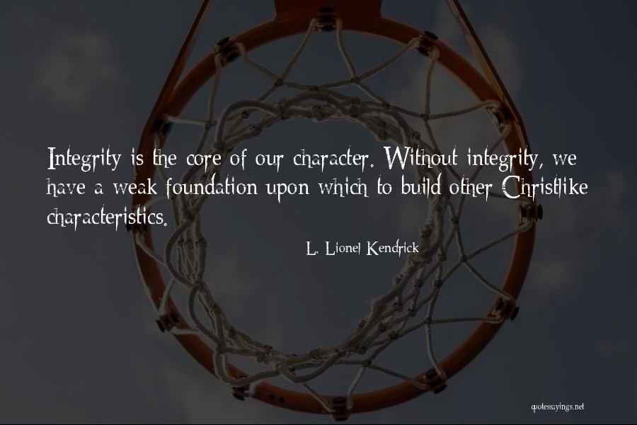 Character Integrity Quotes By L. Lionel Kendrick