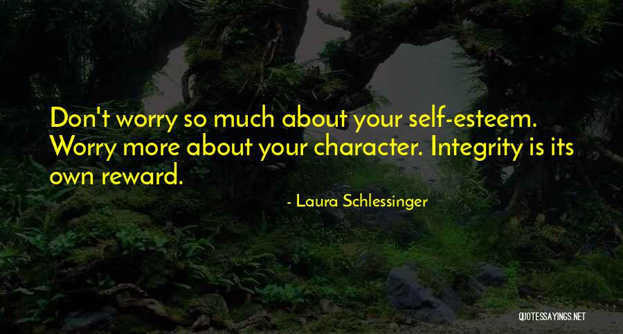 Character Integrity Quotes By Laura Schlessinger