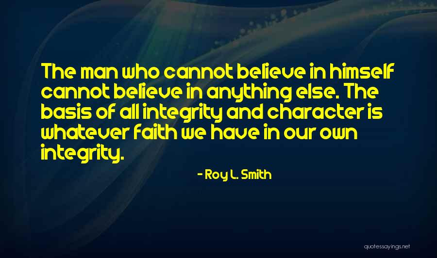 Character Integrity Quotes By Roy L. Smith