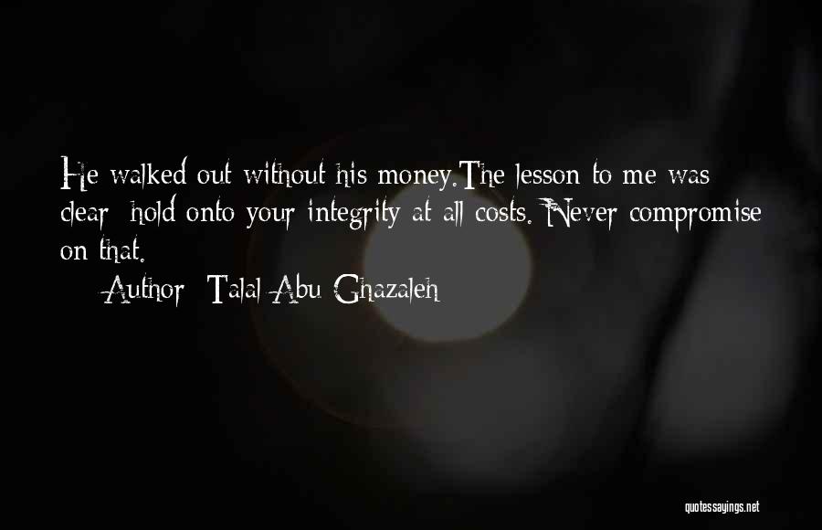 Character Integrity Quotes By Talal Abu-Ghazaleh