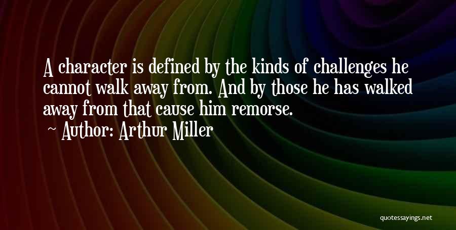Character Is Defined By Quotes By Arthur Miller