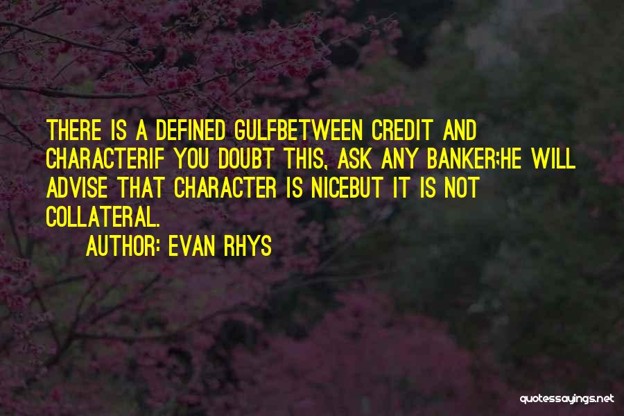 Character Is Defined By Quotes By Evan Rhys