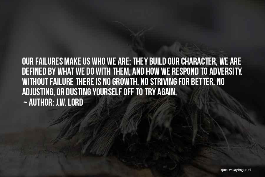 Character Is Defined By Quotes By J.W. Lord