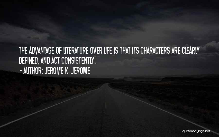 Character Is Defined By Quotes By Jerome K. Jerome