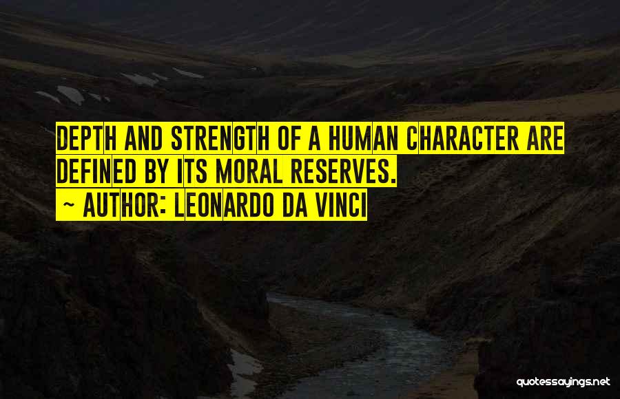 Character Is Defined By Quotes By Leonardo Da Vinci